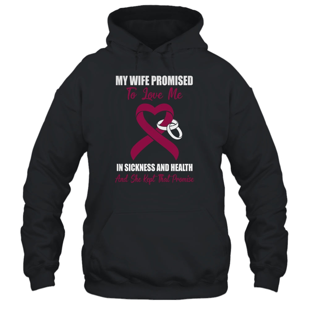 My Wife Promises To Love Me In Sickness Multiple Myeloma T-Shirt & Hoodie | Teecentury.com