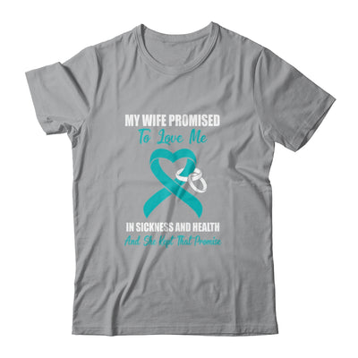 My Wife Promises To Love Me In Sickness Ovarian Cancer T-Shirt & Hoodie | Teecentury.com