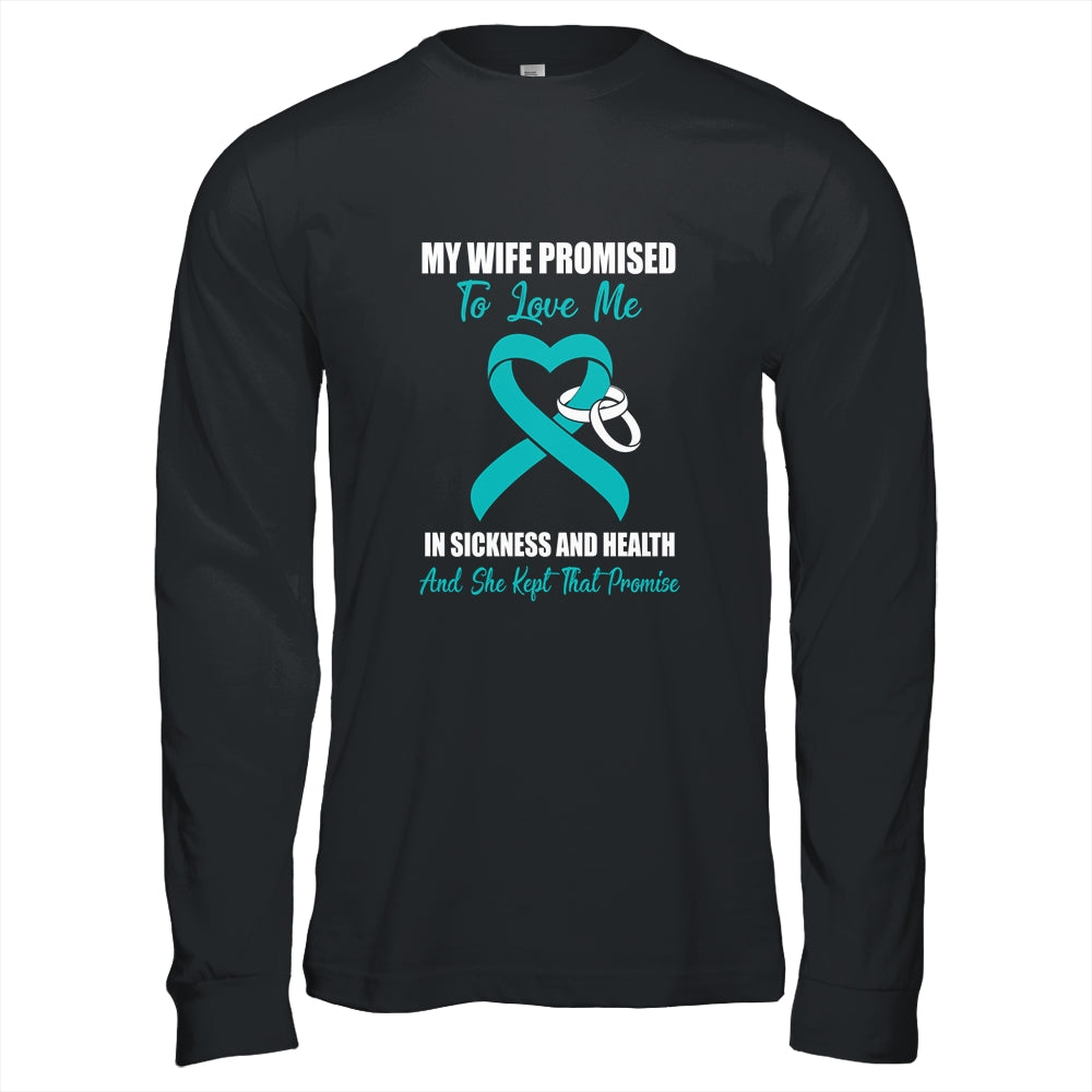 My Wife Promises To Love Me In Sickness Ovarian Cancer T-Shirt & Hoodie | Teecentury.com