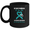 My Wife Promises To Love Me In Sickness Ovarian Cancer Mug Coffee Mug | Teecentury.com