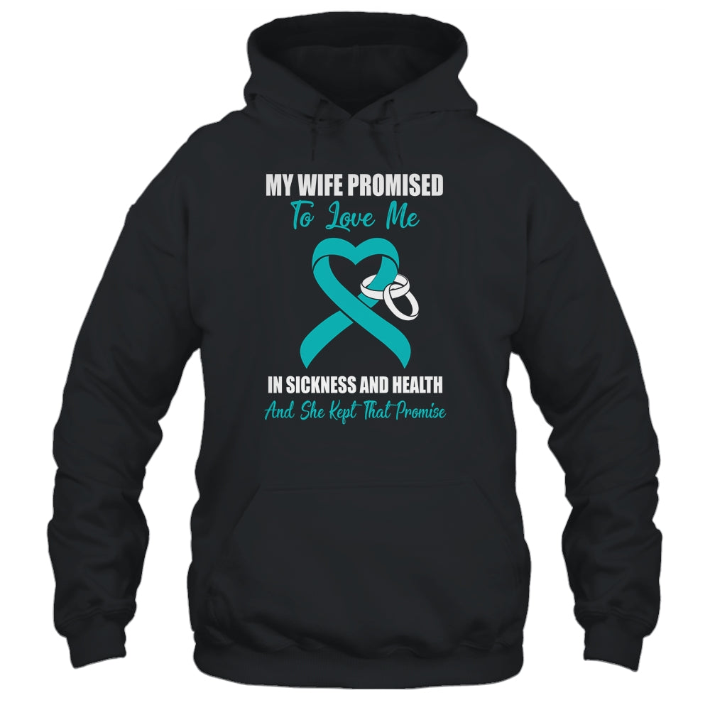 My Wife Promises To Love Me In Sickness Ovarian Cancer T-Shirt & Hoodie | Teecentury.com