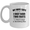 My Wife Says I Only Have Two Faults Funny Father's Day  Mug Mug | teecentury