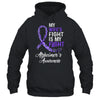 My Wifes Fight Is My Fight Alzheimer's Cancer Awareness T-Shirt & Hoodie | Teecentury.com