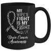 My Wifes Fight Is My Fight Brain Cancer Awareness Mug Coffee Mug | Teecentury.com