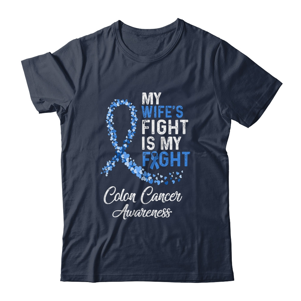 My Wifes Fight Is My Fight Colon Cancer Awareness T-Shirt & Hoodie | Teecentury.com