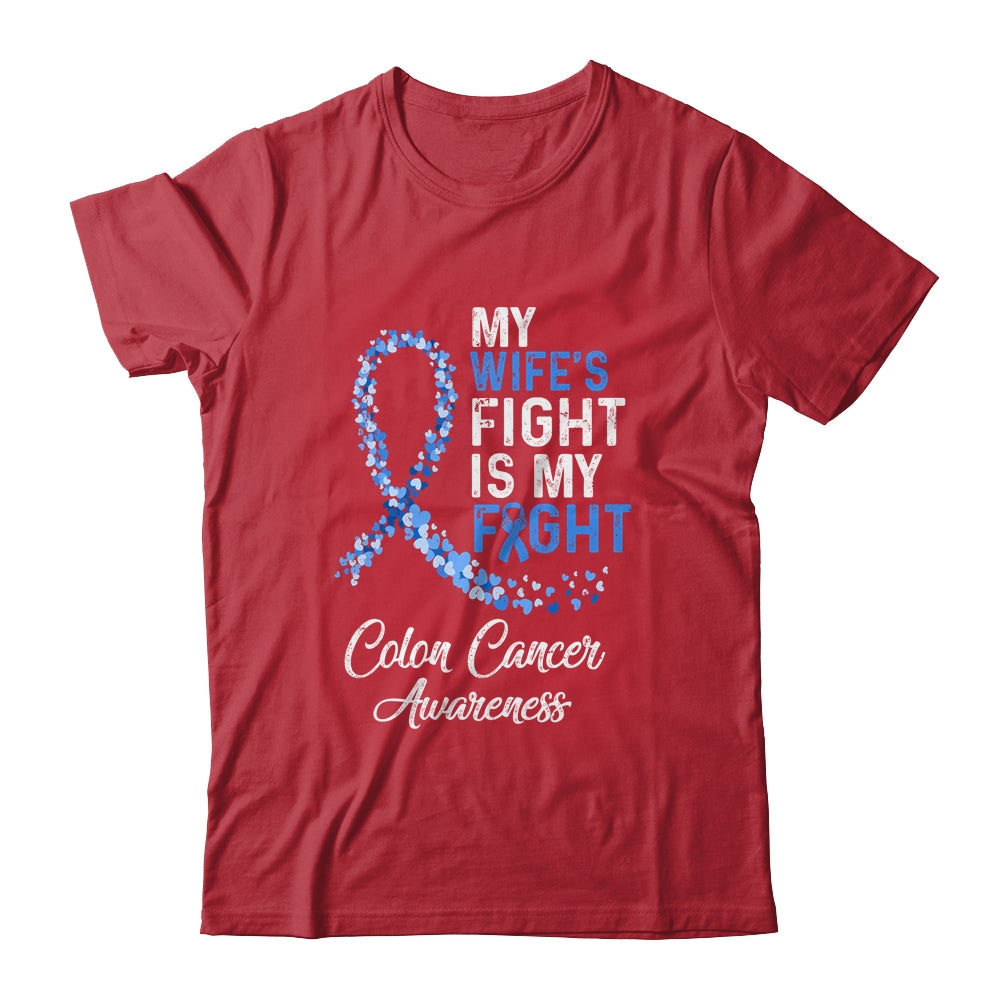 My Wifes Fight Is My Fight Colon Cancer Awareness T-Shirt & Hoodie | Teecentury.com