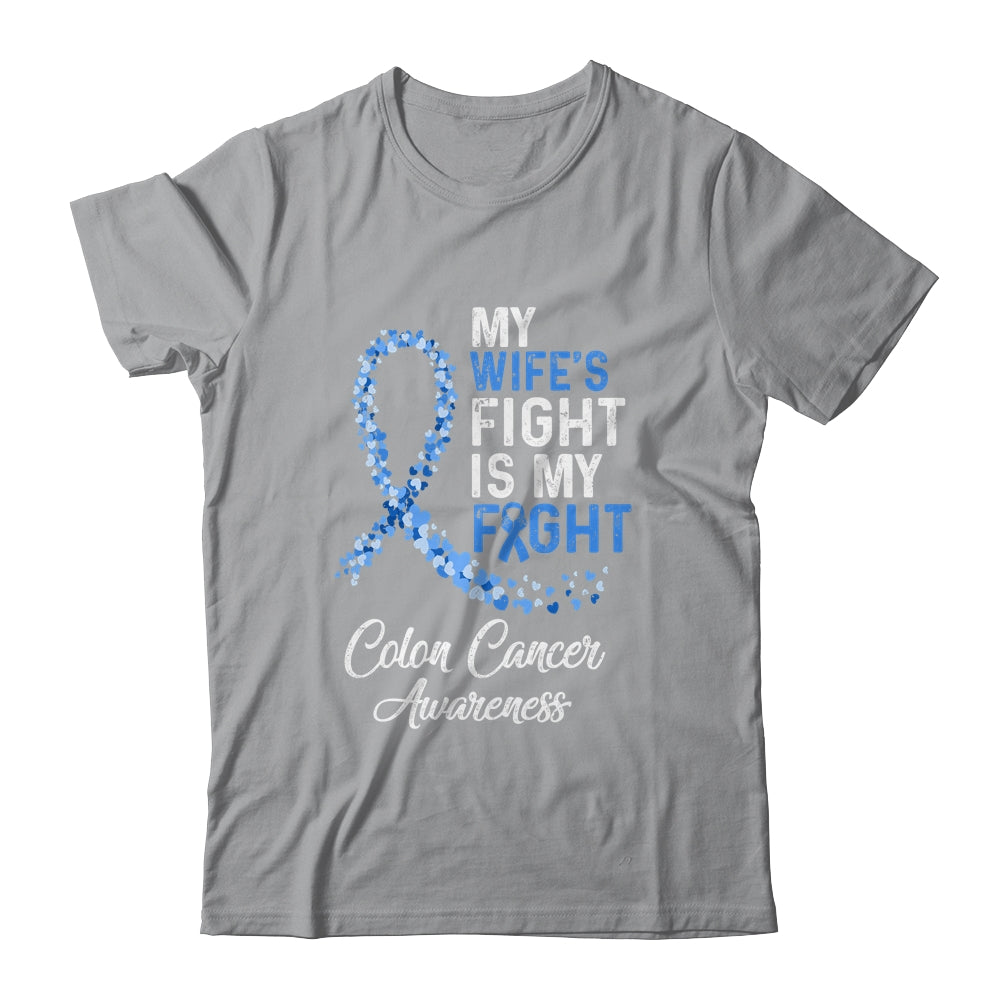 My Wifes Fight Is My Fight Colon Cancer Awareness T-Shirt & Hoodie | Teecentury.com