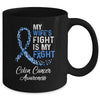 My Wifes Fight Is My Fight Colon Cancer Awareness Mug Coffee Mug | Teecentury.com