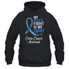My Wifes Fight Is My Fight Colon Cancer Awareness T-Shirt & Hoodie | Teecentury.com