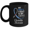 My Wifes Fight Is My Fight Diabetes Cancer Awareness Mug Coffee Mug | Teecentury.com