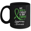 My Wifes Fight Is My Fight Lymphoma Cancer Awareness Mug Coffee Mug | Teecentury.com