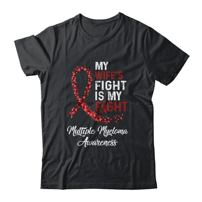 My Wifes Fight Is My Fight Multiple Myeloma Awareness T-Shirt & Hoodie | Teecentury.com