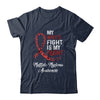 My Wifes Fight Is My Fight Multiple Myeloma Awareness T-Shirt & Hoodie | Teecentury.com