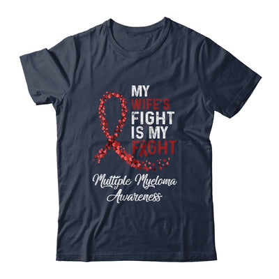 My Wifes Fight Is My Fight Multiple Myeloma Awareness T-Shirt & Hoodie | Teecentury.com