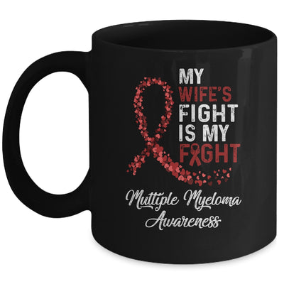 My Wifes Fight Is My Fight Multiple Myeloma Awareness Mug Coffee Mug | Teecentury.com