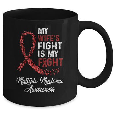 My Wifes Fight Is My Fight Multiple Myeloma Awareness Mug Coffee Mug | Teecentury.com