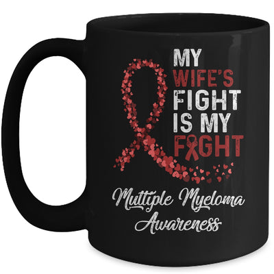 My Wifes Fight Is My Fight Multiple Myeloma Awareness Mug Coffee Mug | Teecentury.com