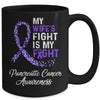 My Wifes Fight Is My Fight Pancreatic Cancer Awareness Mug Coffee Mug | Teecentury.com