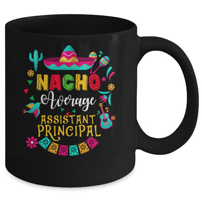 Nacho Average Assistant Principal Cinco De Mayo Mexican Mug | teecentury