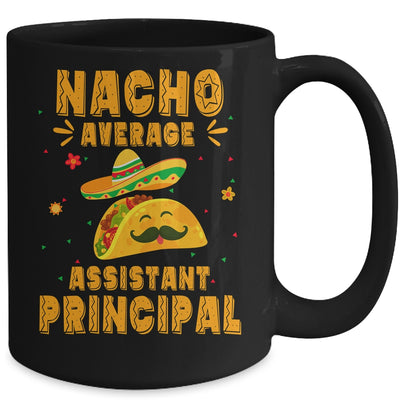 Nacho Average Assistant Principal Taco Mexican Cinco De Mayo Mug | teecentury