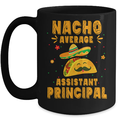 Nacho Average Assistant Principal Taco Mexican Cinco De Mayo Mug | teecentury