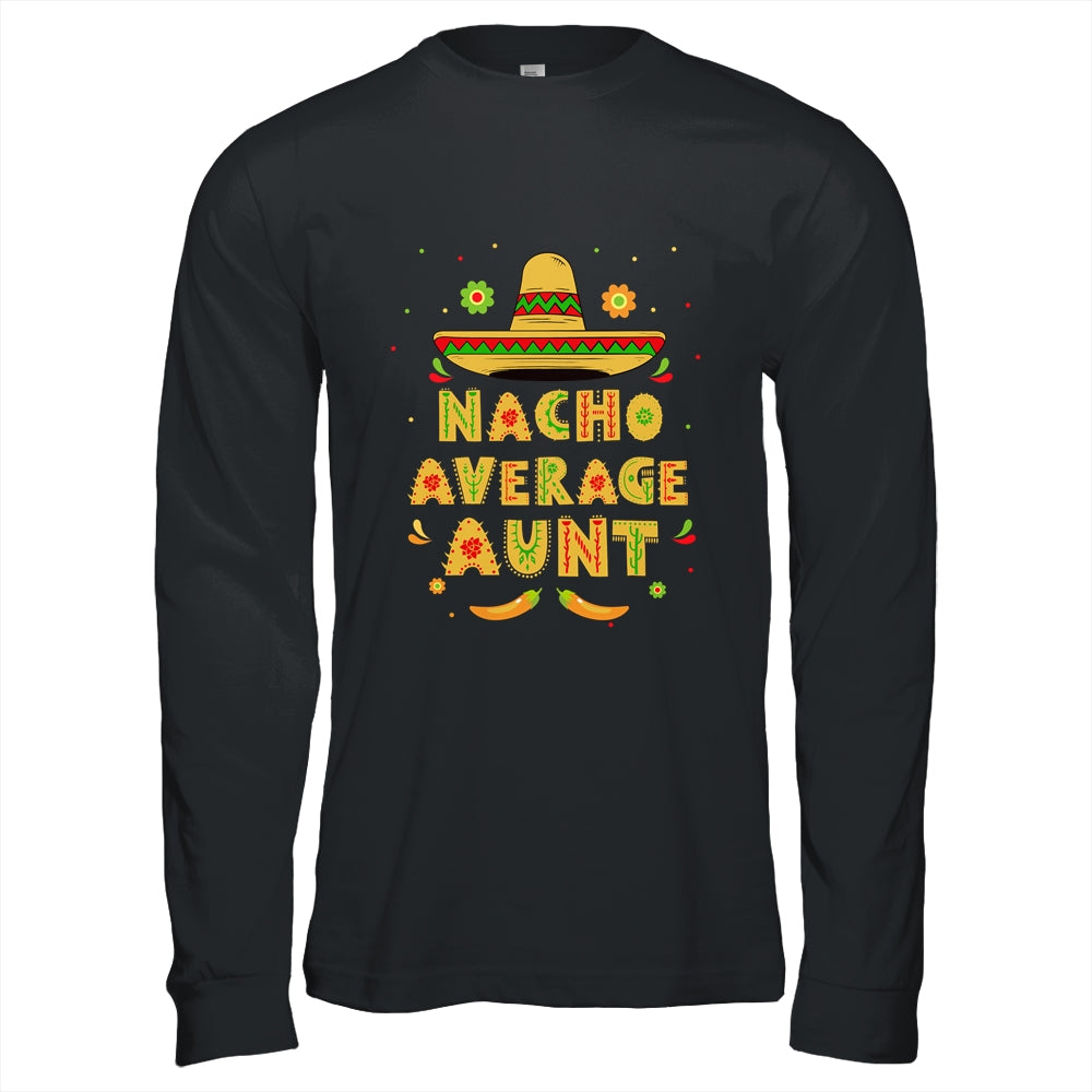 Nacho Average Aunt Cinco De Mayo Women Sombrero T-Shirt & Hoodie | Teecentury.com