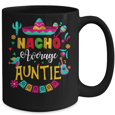 Nacho Average Auntie Cinco De Mayo Mexican Matching Family Mug | teecentury