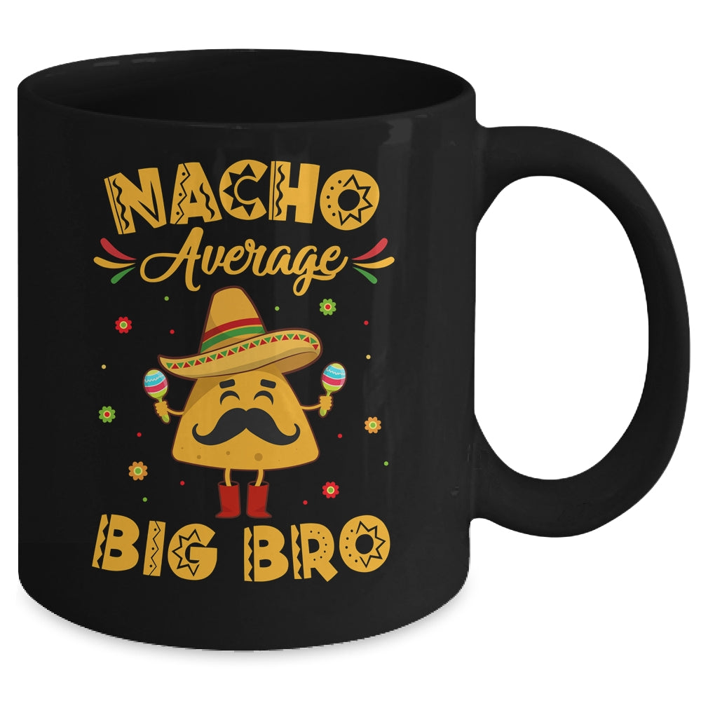 Nacho Average Big Bro Brother Sibling Cinco de Mayo Party Mug | teecentury