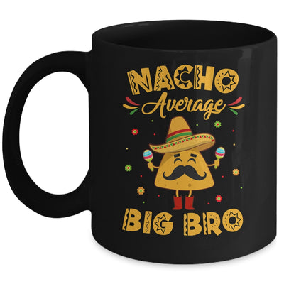Nacho Average Big Bro Brother Sibling Cinco de Mayo Party Mug | teecentury