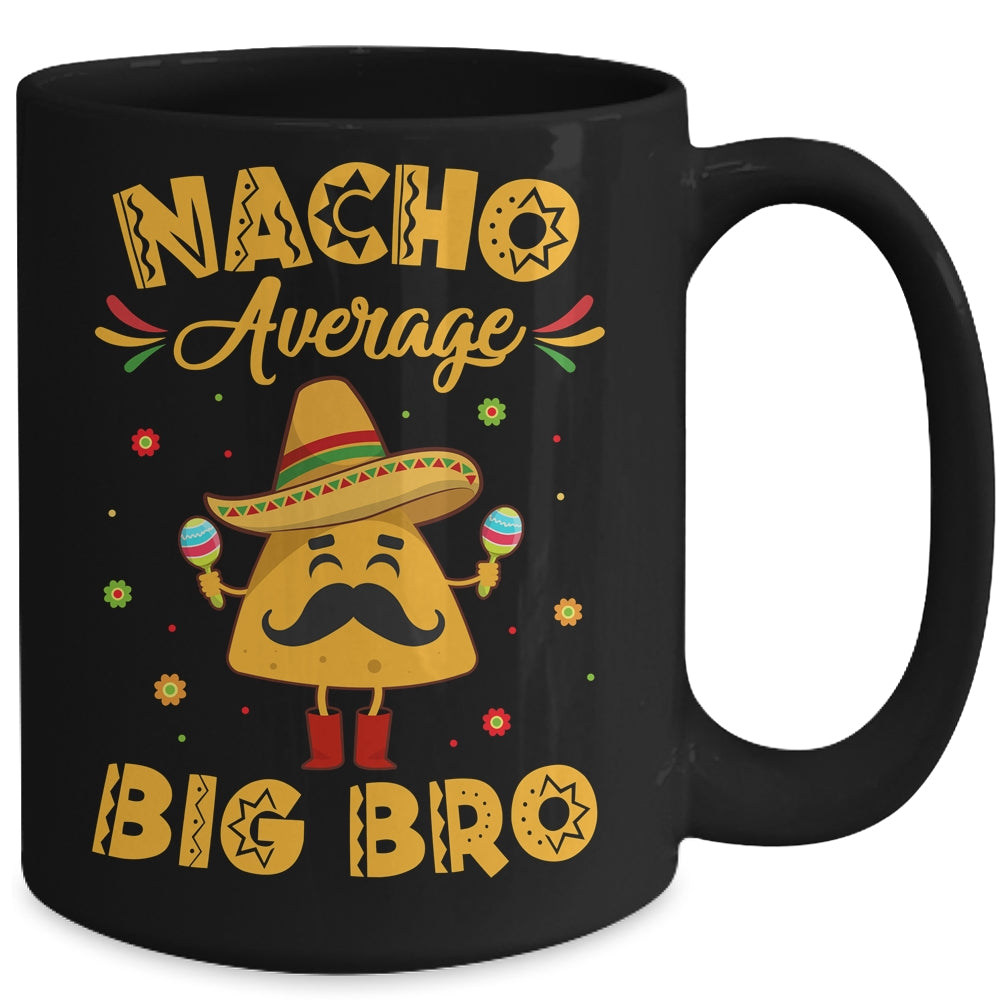 Nacho Average Big Bro Brother Sibling Cinco de Mayo Party Mug | teecentury