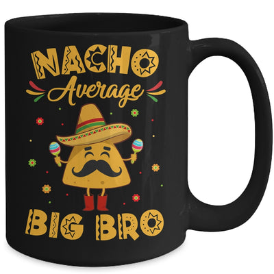 Nacho Average Big Bro Brother Sibling Cinco de Mayo Party Mug | teecentury