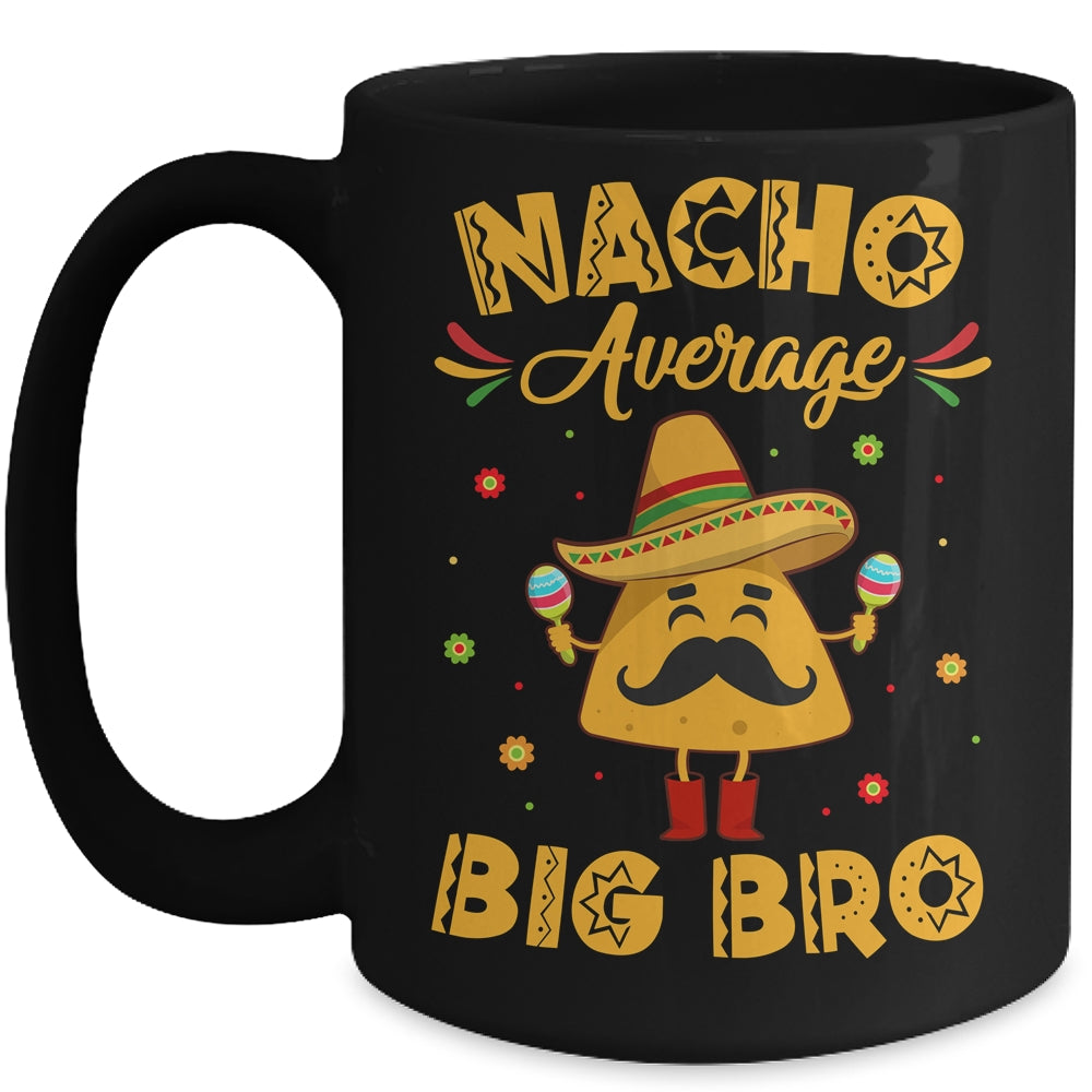 Nacho Average Big Bro Brother Sibling Cinco de Mayo Party Mug | teecentury