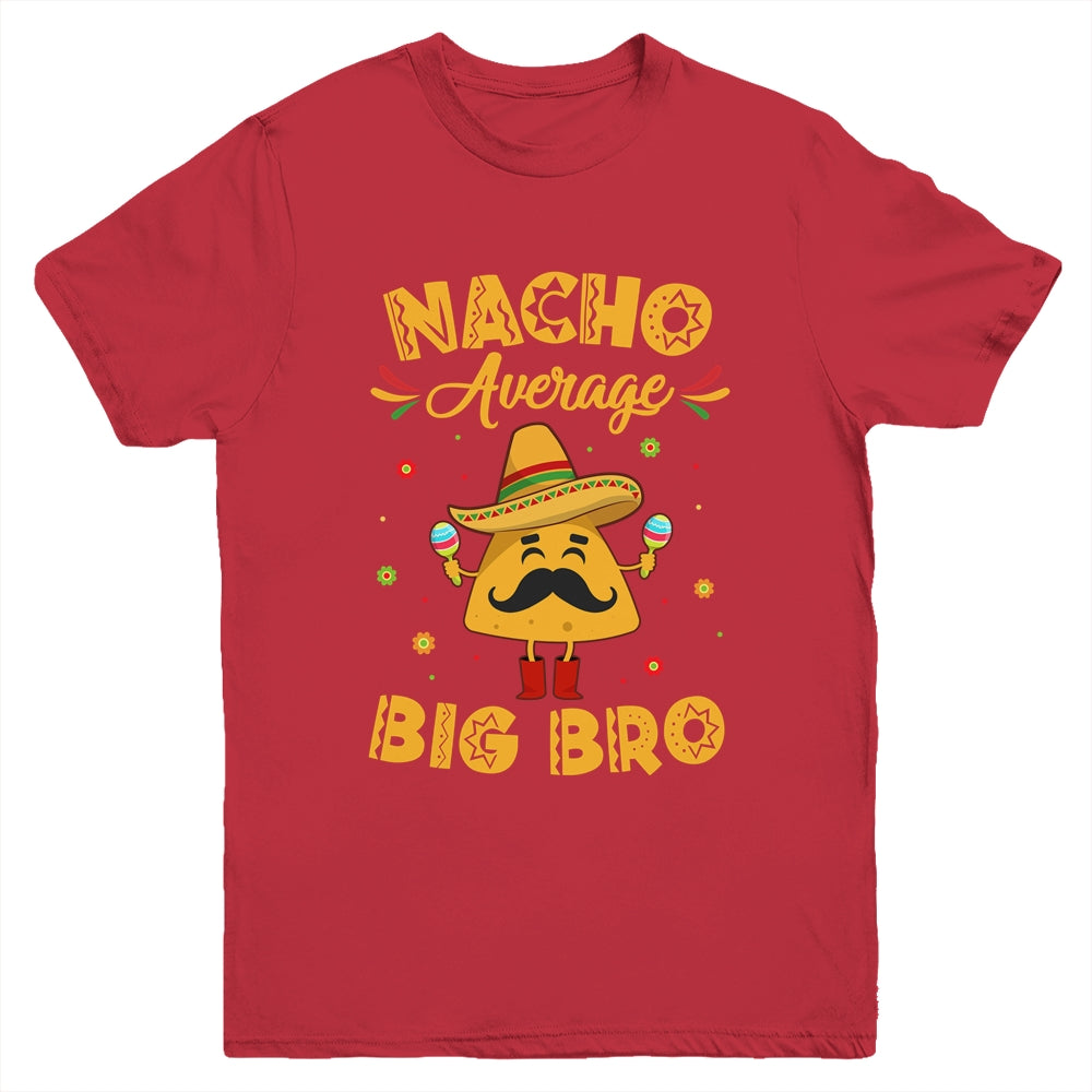 Nacho Average Big Bro Brother Sibling Cinco de Mayo Party Youth Shirt | teecentury