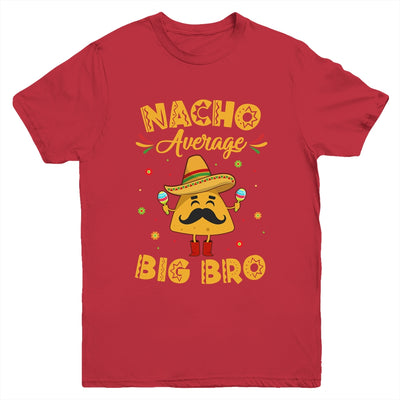 Nacho Average Big Bro Brother Sibling Cinco de Mayo Party Youth Shirt | teecentury