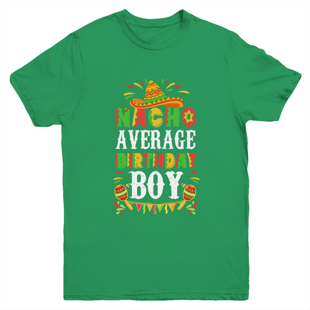 Nacho Average Birthday Boy Cinco De Mayo Funny Mexican Latin Youth Youth Shirt | Teecentury.com