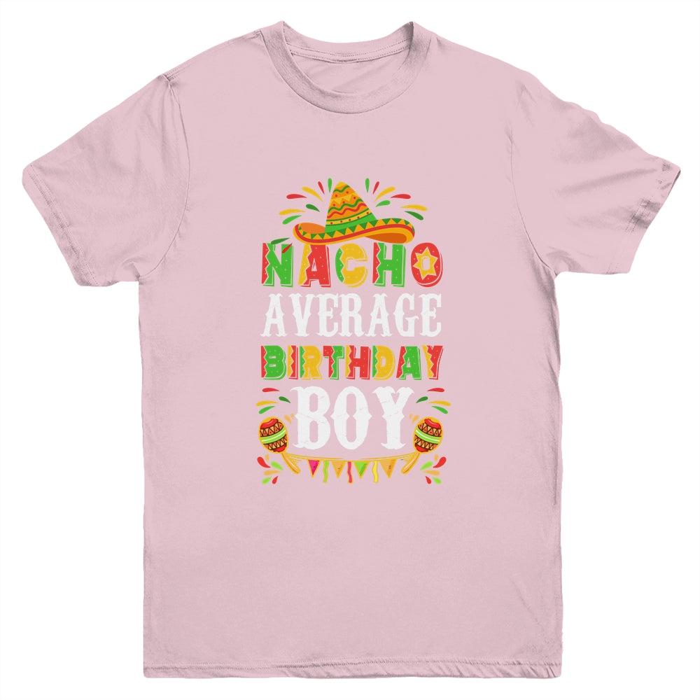 Nacho Average Birthday Boy Cinco De Mayo Funny Mexican Latin Youth Youth Shirt | Teecentury.com