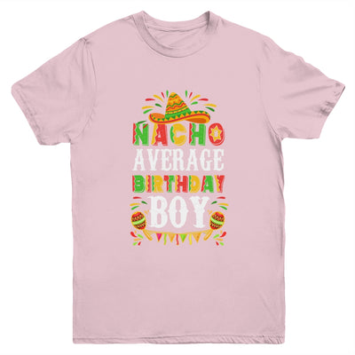 Nacho Average Birthday Boy Cinco De Mayo Funny Mexican Latin Youth Youth Shirt | Teecentury.com
