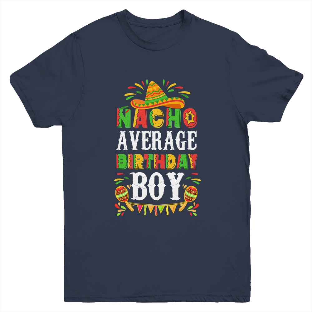 Nacho Average Birthday Boy Cinco De Mayo Funny Mexican Latin Youth Youth Shirt | Teecentury.com