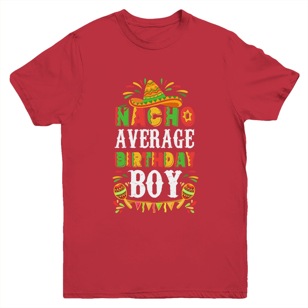 Nacho Average Birthday Boy Cinco De Mayo Funny Mexican Latin Youth Youth Shirt | Teecentury.com