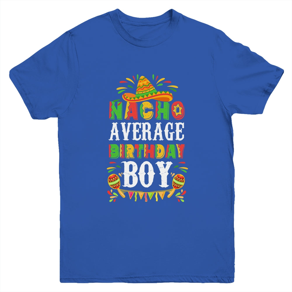 Nacho Average Birthday Boy Cinco De Mayo Funny Mexican Latin Youth Youth Shirt | Teecentury.com