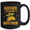 Nacho Average Brother Taco Mexican Cinco De Mayo Mug | teecentury