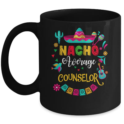 Nacho Average Counselor Cinco De Mayo Mexican Matching Mug | teecentury
