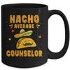 Nacho Average Counselor Taco Mexican Cinco De Mayo Mug | teecentury