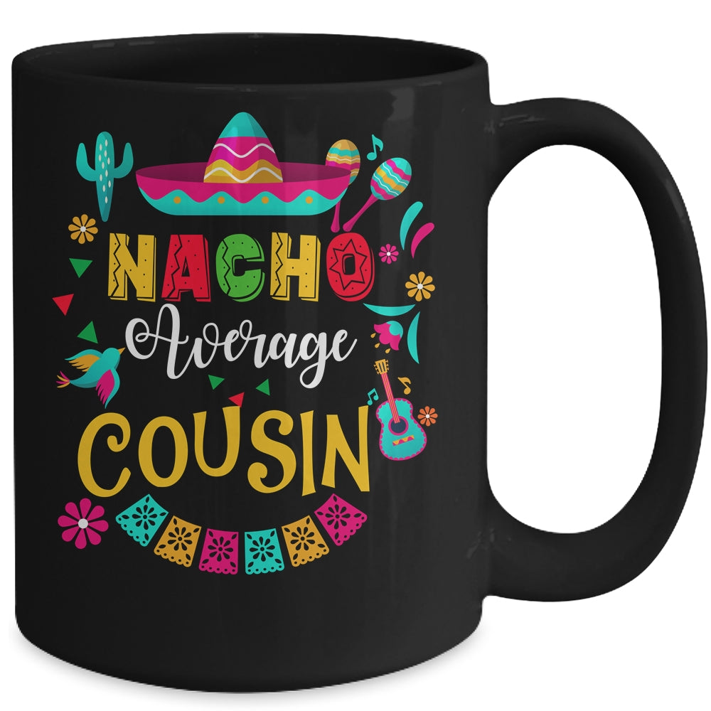 Nacho Average Cousin Cinco De Mayo Mexican Matching Family Mug | teecentury