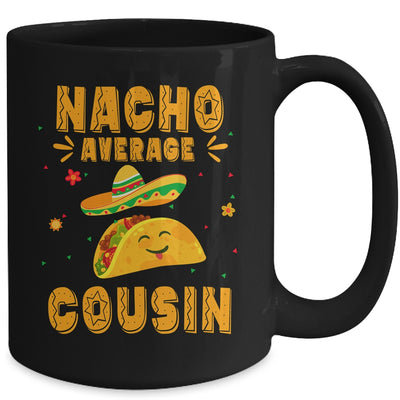 Nacho Average Cousin Taco Mexican Cinco De Mayo Mug | teecentury