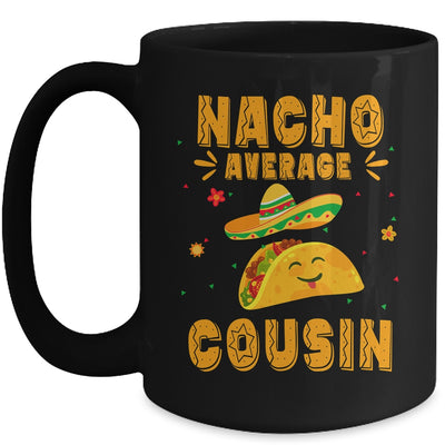 Nacho Average Cousin Taco Mexican Cinco De Mayo Mug | teecentury