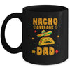 Nacho Average Dad Taco Mexican Cinco De Mayo Mug | teecentury