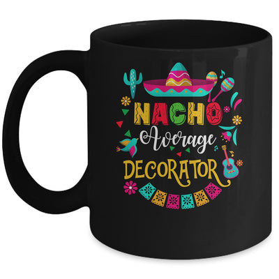 Nacho Average Decorator Cinco De Mayo Mexican Matching Mug | teecentury