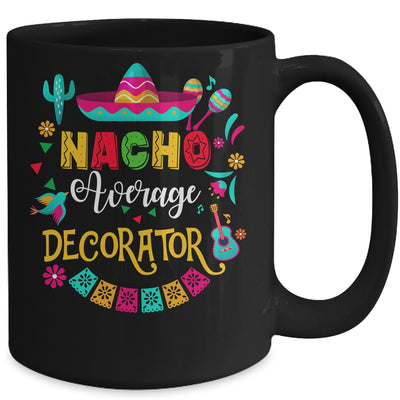 Nacho Average Decorator Cinco De Mayo Mexican Matching Mug | teecentury