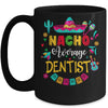 Nacho Average Dentist Cinco De Mayo Matching Family Mug | teecentury